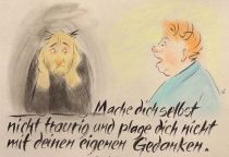 Mache dich selbst nicht traurig und plage dich nicht mit deinen eigenen Gedanken. - Sirach