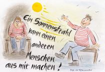 Ein Sonnenstrahl kann einen anderen Menschen aus mir machen! - Hugo von Hofmannsthal