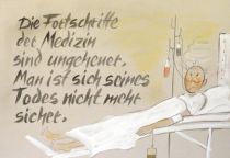 Die Fortschritte der Medizin sind ungeheuer. Man ist sich seines Todes nicht mehr sicher. - Hanns-Herrmann Kesten