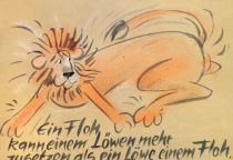 Ein Floh kann einem Löwen mehr zusetzen als ein Löwe einem Floh. - aus Afrika