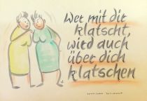 Wer mit dir klatscht, wird auch über dich klatschen. - aus Spanien