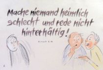 Mache niemand heimlich schlecht und rede nicht hinterhältig! - Sirach