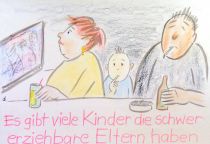 Es gibt viele Kinder die schwer erziehbare Eltern haben. - unbekannt