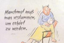 Manchmal muß man verstummen, um erhört zu werden. - Stanislaw Jerzy Lec
