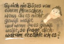 Sprich nie Böses von einem Menschen, wenn du es nicht gewiß weißt, und wenn du es gewiß weißt, so frage dich: warum erzähle ich es? - Johann Caspar Lavater