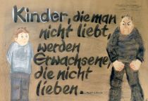Kinder, die man nicht liebt, werden Erwachsene, die nicht lieben. - Pearl S. Buck