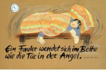 Ein Fauler wendet sich im Bette wie die Tür in der Angel. - Sprüche Salomo
