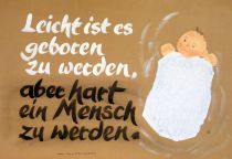 Leicht ist es geboren zu werden, aber hart ein Mensch zu werden. - von den Philippinen