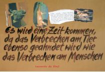 Es wird eine Zeit kommen, da das Verbrechen am Tier ebenso geahndet wird wie das Verbrechen am Menschen. - Leonardo da Vinci