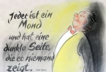Jeder ist ein Mond und hat eine dunkle Seite, die er niemand zeigt. - Mark Twain