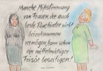 Manche Mißstimmung von Frauen, der auch beste Psychiater nicht beizukommen vermögen, kann schon ein mittelmäßiger Frisör beseitigen! - Mary McCarthy