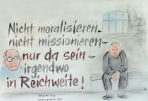 Nicht moralisieren - nicht missionieren - nur da sein - irgendwo in Reichweite! - Brigitta Wolf