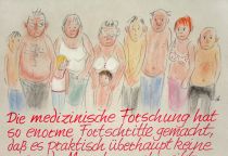 Die medizinische Forschung hat so enorme Fortschritte gemacht, daß es praktisch überhaupt keine gesunden Menschen mehr gibt. - Aldous Huxley