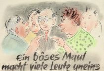 Ein böses Maul macht viele Leute uneins. - Sirach