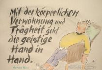 Mit der körperlichen Verwöhnung geht die geistige Hand in Hand. - Hermann Hesse