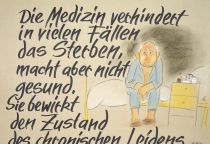 Die Medizin verhindert in vielen Fällen das Sterben, macht aber nicht gesund. Sie bewirkt den Zustand des chronischen Leidens. - Arthur Jores