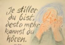 Je stiller du bist, desto mehr kannst du hören. - aus China