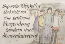 Ungenutzte Fähigkeiten sind nicht nur eine schlimme Vergeudung sondern auch demoralisierend. - Yehudi Menuhin