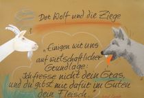 Der Wolf und die Ziege - "Einigen wir uns auf wirtschaftlicher Grundlage: Ich fresse nicht dein Gras, und du gibst mir dafür im Guten dein Fleisch." - Karel Čapek