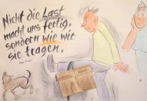 Nicht die Last macht uns fertig, sondern wie wir sie tragen. - Klaus Klages