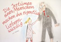 Die Irrtümer eines Menschen machen ihn eigentlich liebenswürdig. - Goethe