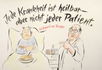 Jede Krankheit ist heilbar - aber nicht jeder Patient. - Hildegard von Bingen