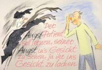 Der Angst-Patient soll lernen, seiner Angst in's Gesicht zu sehen, ja ihr in's Gesicht zu lachen. - Viktor Frankl