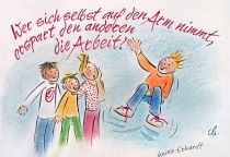 Wer sich selbst auf den Arm nimmt, erspart anderen die Arbeit. - Heinz Erhardt