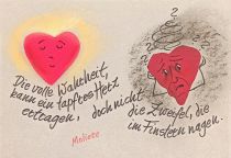 Die volle Wahrheit kann ein tapfres Herz ertragen;
doch nicht die Zweifel, die im Finstern an ihm nagen. - Molière