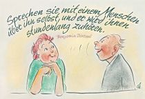Sprechen sie mit einem Menschen über ihn selbst, und er wird ihnen stundenlang zuhören. - Benjamin Disraeli