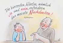 Die kürzesten Wörter, nämlich "ja" und "nein", erfordern das meiste Nachdenken. - Pythagoras