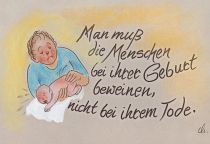 Man muß die Menschen bei ihrer Geburt beweinen, nicht nach ihrem Tode. - Charles de Secondat - Baron de Montesquieu