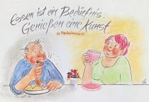 Essen ist ein Bedürfnis, genießen ist eine Kunst. - François de La Rochefoucauld