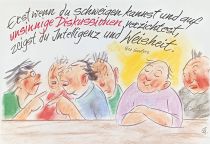  Erst wenn du schweigen kannst und auf unsinnige Diskussionen verzichtest, zeigst du Intelligenz und Weisheit. - Vera Santoro