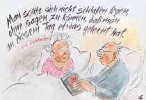 Man sollte sich nicht schlafen legen, ohne sagen zu können, daß man an diesem Tag etwas gelernt hat. - Georg Christoph Lichtenberg