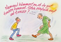 Niemand kümmert es, ob du gut tanzen kannst. Steh einfach auf und tanze! - Martha Graham