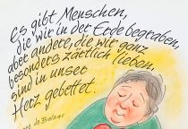 Es gibt Menschen, die wir in der Erde begraben; aber andere, die wir besonders zärtlich lieben, sind in unser Herz gebettet. - Honoré de Balzac