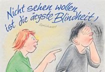 Nicht sehen wollen ist die ärgste Blindheit. - Wladimir Iljitsch Lenin