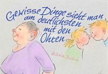 Gewisse Dinge sieht man am deutlichsten mit den Ohren. - Wilhelm Busch
