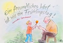 Ein freundliches Wort ist wie ein Frühlingstag! - russisches Sprichwort