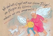 Wir sind alle Engel mit nur einem Flügel. Um fliegen zu können, müssen wir einander umarmen. - Luciano De Crescenzo