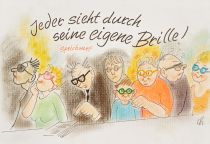 Jeder sieht durch seine eigene Brille. - 