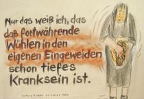 Nur das weiß ich, daß das fortwährende Wühlen in den eigenen Eingeweiden schon tiefes Kranksein ist. - Ludwig Richter