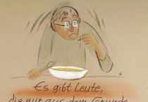 Es gibt Leute, die nur aus dem Grunde in jeder Suppe ein Haar finden, weil sie, wenn sie davor sitzen, solange mit dem Kopf schütteln, bis eins hinein fällt. - Fr. Hebbel