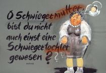 O Schwiegermutter, bist du nicht auch einst eine Schwiegertochter gewesen??? - arabisch