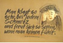 Man klagt so sehr bei jedem Schmerz und freut sich so selten, wenn man keinen fühlt. - Georg Christoph Lichtenberg