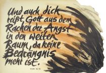 Und auch dich reißt Gott aus dem Rachen der Angst in den weiten Raum, da keine Bedrängnis mehr ist. - Hiob 36 16