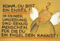Komm, du bist ein Engel! In deiner Umgebung sind genug Menschen, für die du ein Engel sein kannst! - Phil Bosmans