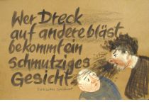 Wer Dreck auf andere bläst, bekommt ein schmutziges Gesicht. - Sorbisches Sprichwort